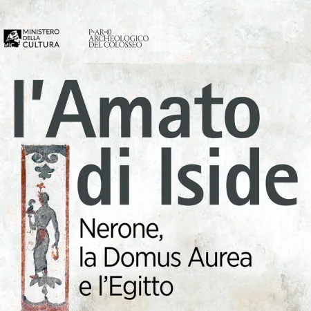 L’Amato di Iside. Nerone, la Domus Aurea e l’Egitto